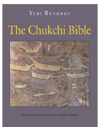 Yuri Rytkheu — The Chukchi Bible