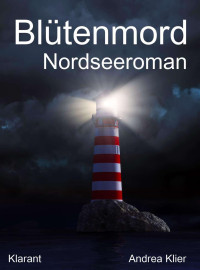 Andrea Klier [Klier, Andrea] — Blütenmord. Nordsee Roman (German Edition)