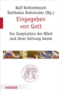 Ralf Rothenbusch und Karlheinz Ruhstorfer (Hg.) — Eingegeben von Gott