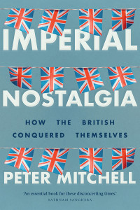 Peter Mitchell; — Imperial Nostalgia