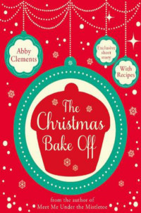 Clements Abby [Clements Abby] — The Christmas Bake-Off