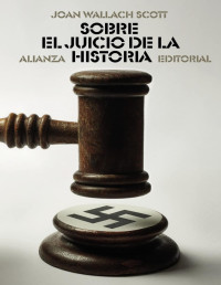 Joan Wallach Scott — SOBRE EL JUICIO DE LA HISTORIA