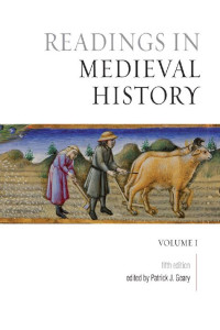 Geary, Patrick.; — Readings in Medieval History, Volume I