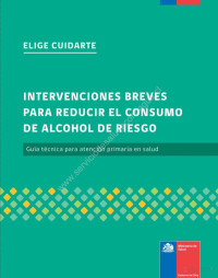 Ministerio de Salud de Chile — Intervenciones breves para reducir el consumo de alcohol de riesgo