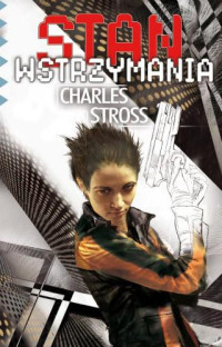 Charles Stross — Stan Wstrzymania