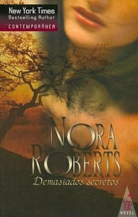 Nora Roberts — Demasiados Secretos