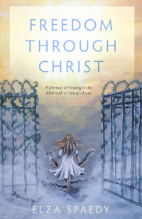 Elza Spaedy; — Freedom Through Christ