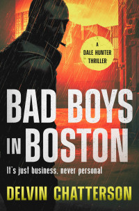 Delvin Chatterson — BAD BOYS IN BOSTON