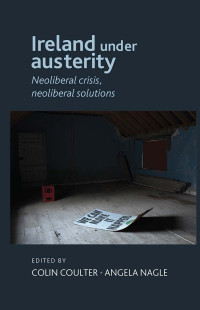 Colin Coulter;Angela Nagle; — Ireland Under Austerity