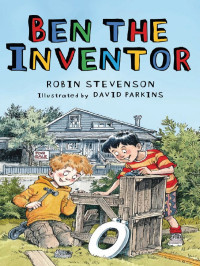 Robin Stevenson — Ben the Inventor
