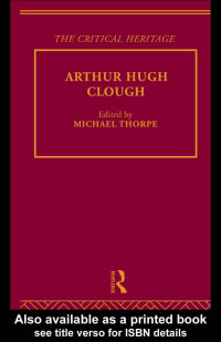 Michael Thorpe (Editor) — Arthur Hugh Clough: The Critical Heritage