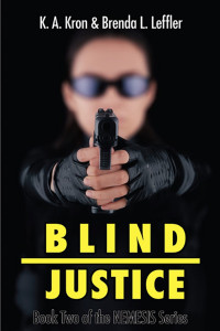K.A. Kron & Brenda L. Leffler — Blind Justice: Book Two of the Nemesis Series