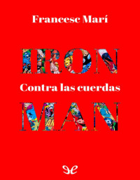 Francesc Marí — Iron Man: Contra las cuerdas