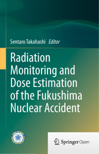 Sentaro Takahashi — Radiation Monitoring and Dose Estimation of the Fukushima Nuclear Accident