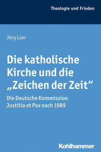 Luer, Jorg.; — Die katholische Kirche und die "Zeichen der Zeit"