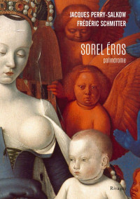Sorel Eros — Jacques Perry-Salkow-Frédéric Schmitter