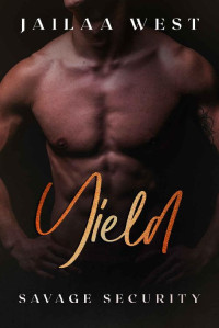 Jailaa West [west, jailaa] — Yield: Savage Security: A second chance romance