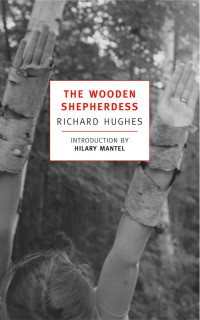 Richard Hughes — The Wooden Shepherdess