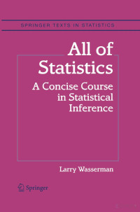 Larry Wasserman — All of Statistics - A Concise Course in Statistical Inference