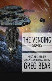 Greg Bear — The Venging