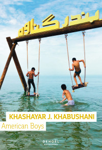 Khashayar J. Khabushani — American Boys