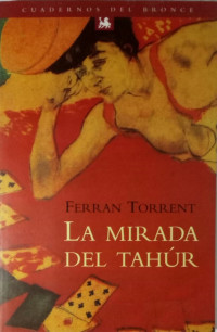 Ferran Torrent — La mirada del tahúr