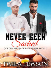 Twila Tewson — Never Been Sacked: A Gay Sports Romance (His Quarterback Sack Book 2)