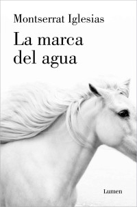Iglesias, Montserrat — La marca del agua (Spanish Edition)