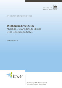 Janko Geßner/Edmund Brandt (Hrsg.) — Windenergienutzung – Aktuelle Spannungsfelder und Lösungsansätze