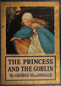 George MacDonald — The Princess and the Goblin