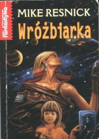 Mike Resnick — Wróżbiarka