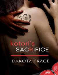 Dakota Trace [Trace, Dakota] — Kotori's Sacrifice