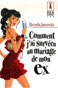 Janowitz Brenda — Comment j'ai survécu au mariage de mon ex