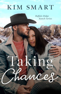 Kim Smart — Taking Chances (Buffalo Ridge Ranch 03)