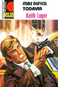 Keith Luger — Más difícil todavía