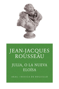 Jean-Jacques Rousseau — Julia o la nueva Eloísa