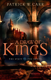 Carr, Patrick W. — [Staff and the Sword 03] • A Draw of Kings