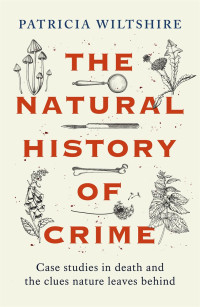Patricia Wiltshire — The Natural History of Crime