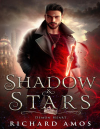 Richard Amos — Shadow & Stars (Demon Heart Book 3)