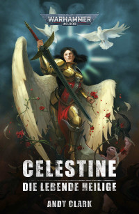 Andy Clark — Celestine: Die Lebende Heilige