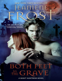 Jeaniene Frost — Both Feet in the Grave