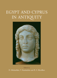 D. Michaelides;Vasiliki Kassianidou;Robert S. Merrillees; — Egypt and Cyprus in Antiquity