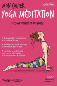 Agathe Thine — Mon cahier Yoga méditation