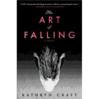 Kathryn Craft [Craft, Kathryn] — The Art of Falling