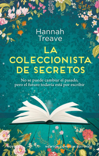 HannahbTreave — La coleccionista de secretos. Amor y segundas oportunidades.