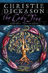 Christie Dickason — The Lady Tree