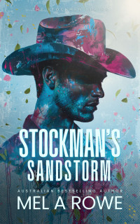 Mel A Rowe — Stockman's Sandstorm - The Stockmen, Book 1