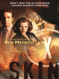 Mezrich, Ben — [The X-Files 06] • Skin