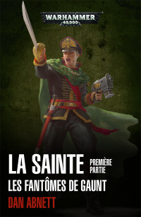 Dan Abnett — La Sainte Première Partie