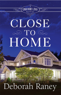 Raney, Deborah; — Close to Home: A Chicory Inn Novel - Book 4